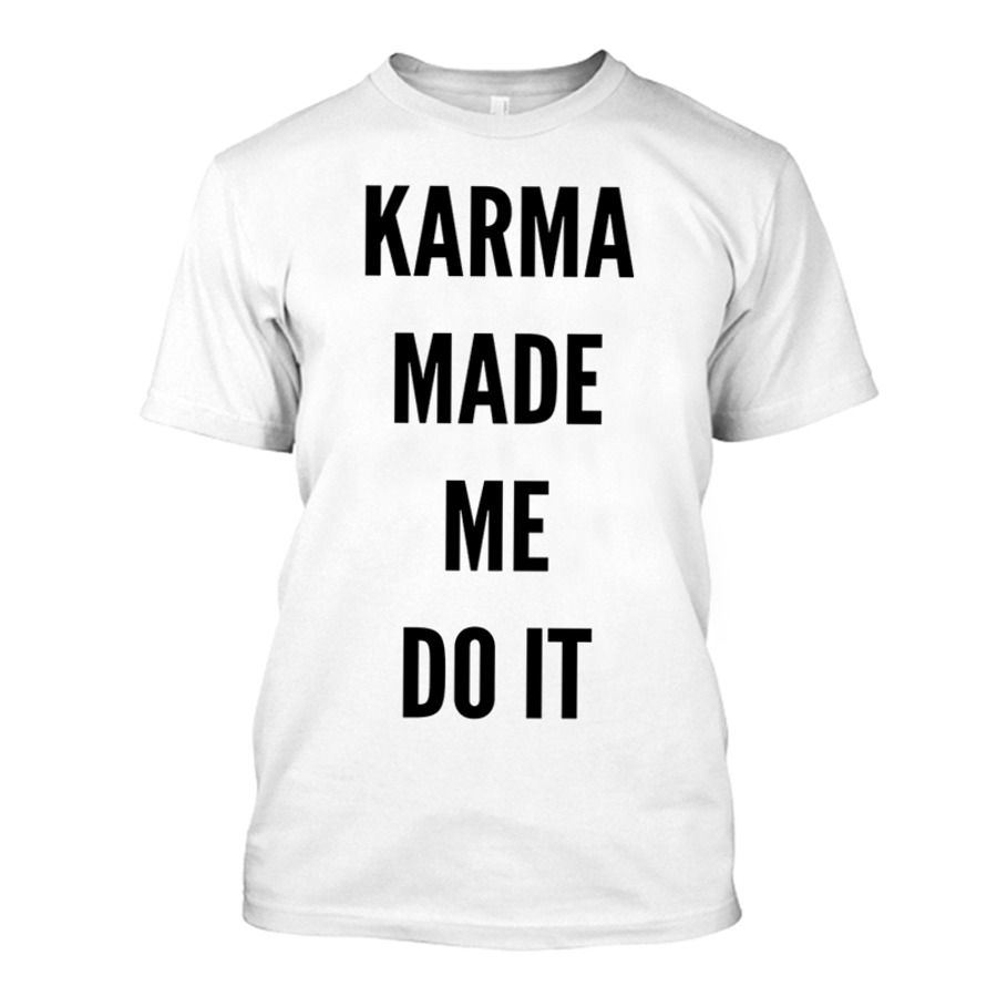Men's Karma Made Me Do It - Tshirt