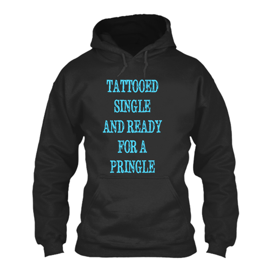 Women's Tattooed Single And Ready For A Pringle - Hoodie