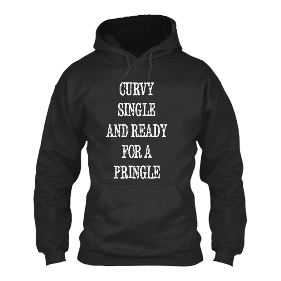 Women's Curvy Single And Ready For A Pringle - Hoodie