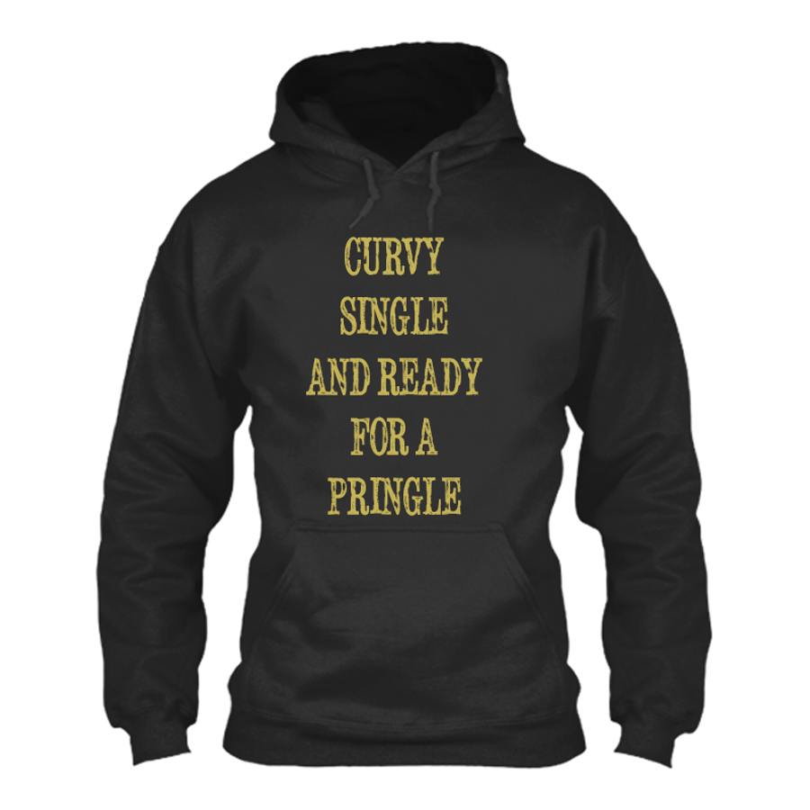 Women's Curvy Single And Ready For A Pringle - Hoodie