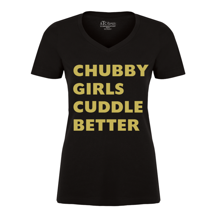 Women's Chubby  Girls  Cuddle  Better - Tshirt