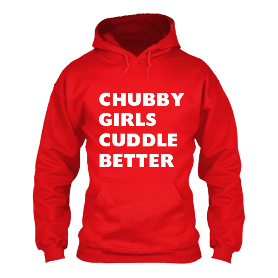 Women's Chubby  Girls  Cuddle  Better - Hoodie