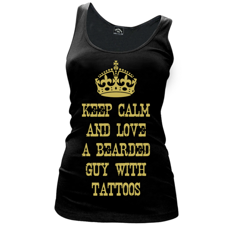 Women's Keep Calm And Love A Bearded Guy With Tattoos - Tank Top