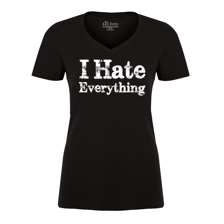 Women's I Hate Everything - Tshirt