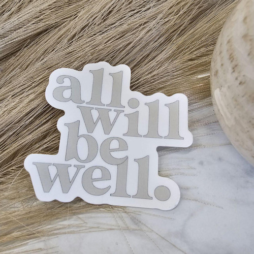 All Will Be Well Waterproof Sticker
