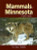 Mammals Of Minnesota Field Guide - 9781591930334