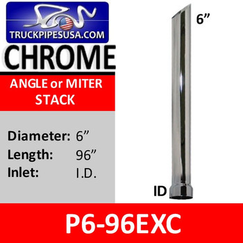 6" x 96" Miter/Angle Cut Exhaust Tip ID Bottom CHROME P6-96EXC 6" x 96" Miter/Angle Cut Exhaust Tip ID Bottom CHROME P6-96EXC