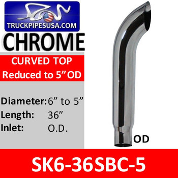 6" x 36" Curved Exhaust Tip with 5" OD Bottom CHROME SK6-36SBC-5 6" x 36" Curved Exhaust Tip with 5" OD Bottom CHROME SK6-36SBC-5