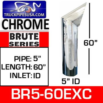 BR5-60EXC 5" x 60" Brute Chrome ID Bottom Exhaust Tip BR5-60EXC 5" x 60" Brute Chrome ID Bottom Exhaust Tip