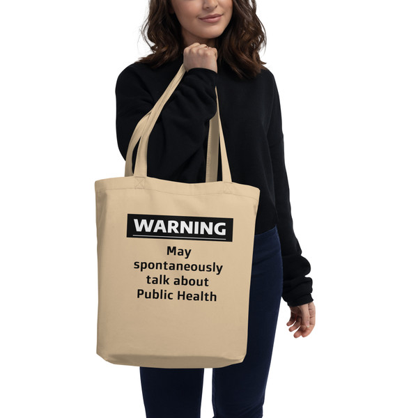 Eco Tote Bag - Warning: Public Health