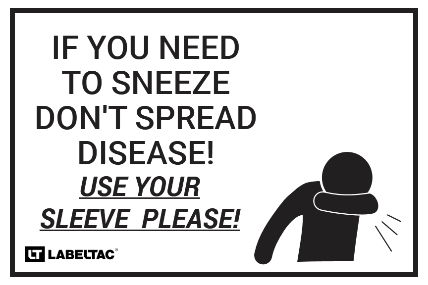 LabelSuite Template - If You Need To Sneeze, Don't Spread Disease! Use Your Sleeve Please!