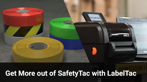 get more out of safetytac® with labeltac® Get More out of SafetyTac® with LabelTac®
