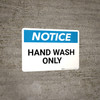 Notice: Hand Wash Only - Wall Sign