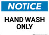 Notice: Hand Wash Only - Wall Sign