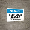 Notice: Keep Door Closed Do Not Block - Wall Sign
