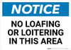 Notice: No Loafing Or Loitering In This Area - Wall Sign Notice: No Loafing Or Loitering In This Area - Wall Sign