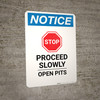 Notice: Proceed Slowly Open Pits with Icon - Wall Sign