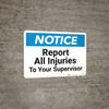 Notice: Report All Injuries To Your Supervisor Landscape - Wall Sign
