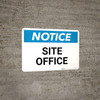 Notice: Site Office - Wall Sign Notice: Site Office - Wall Sign