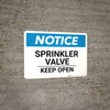 Notice: Sprinkler Valve Keep Open - Wall Sign Notice: Sprinkler Valve Keep Open - Wall Sign