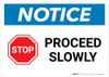 Notice: STOP - Proceed Slowly with Icon - Wall Sign