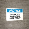 Notice: Thank You For Being Safe Today - Wall Sign Notice: Thank You For Being Safe Today - Wall Sign