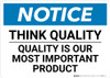 Notice: Think Quality - Quality Is Our Most Important Product - Wall Sign