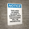 Notice: This Area Is Under 24 Hour TV Surveillance Trespassers Will Be Prosecuted - Wall Sign