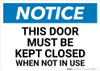 Notice: This Door Must Be Kept Closed When Not In Use - Wall Sign