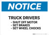 Notice: Truck Drivers Shut-Off Engine Set Brakes Wheel Chocks - Wall Sign Notice: Truck Drivers Shut-Off Engine Set Brakes Wheel Chocks - Wall Sign