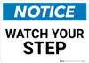 Notice: Watch Your Step - Wall Sign Notice: Watch Your Step - Wall Sign
