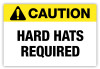 Caution - Hard Hats Required Label Caution - Hard Hats Required Label