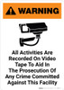 Warning: All Activities Are Recorded On Video Tape with Icon Portrait - Wall Sign