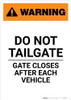 Warning: Do Not Tailgate Gate Closes After Each Vehicle Portrait - Wall Sign