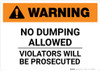 Warning: No Dumping Allowed Violators Will Be Prosecuted Landscape - Wall Sign