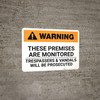 Warning: These Premises Are Monitored Trespassers And Vandals Will Be Prosecuted Landscape - Wall Sign