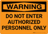 Warning: Do Not Enter Authorized Personnel Only Landscape - Wall Sign