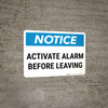 Notice: Activate Alarm Before Leaving Landscape - Wall Sign Notice: Activate Alarm Before Leaving Landscape - Wall Sign