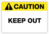 Caution - Keep Out Label