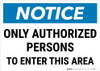 Notice: Admittance Only Authorized Personnel Landscape - Wall Sign