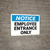 Notice: Employees Entrance Only Landscape - Wall Sign
