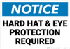 Notice: Hard Hat Eye Protection Required Landscape - Wall Sign