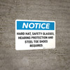 Notice: Hard Hat Safety Glasses Hearing Protection Steel Toe Shoes Required Landscape - Wall Sign Notice: Hard Hat Safety Glasses Hearing Protection Steel Toe Shoes Required Landscape - Wall Sign