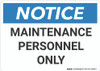 Notice: Maintenance Personnel Only Landscape - Wall Sign
