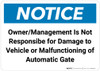 Notice: Owner Management Not Responsible Vehicle Damange Gate Malfunction Landscape - Wall Sign Notice: Owner Management Not Responsible Vehicle Damange Gate Malfunction Landscape - Wall Sign
