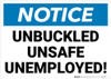 Notice: Unbuckled Unsafe Unemployed Landscape - Wall Sign