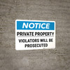 Notice: Private Property Violators Will Be Prosecuted Landscape - Wall Sign