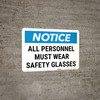 Notice: All Personnel Must Wear Safety Glasses Landscape - Wall Sign