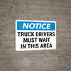 Notice: Truck Drivers Must Wait In This Area Landscape - Wall Sign Notice: Truck Drivers Must Wait In This Area Landscape - Wall Sign