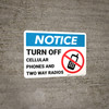 Notice: Turn Off Cellular Phones Two Way Radios No Cellphone Icon Landscape - Wall Sign Notice: Turn Off Cellular Phones Two Way Radios No Cellphone Icon Landscape - Wall Sign